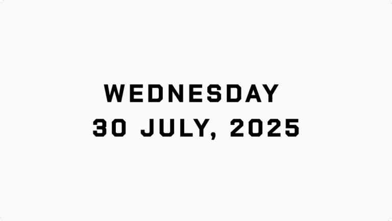 Wednesday 30 July, 2025